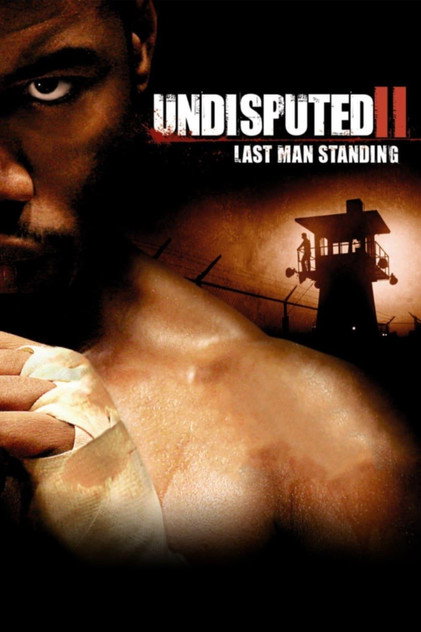 Undisputed II: Last Man Standing Undisputed II: Last Man Standing