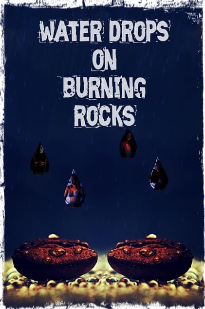 Water Drops on Burning Rocks Water Drops on Burning Rocks