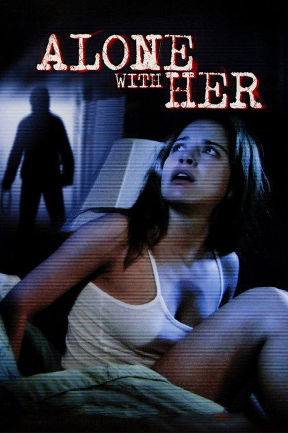 Alone With Her Alone With Her