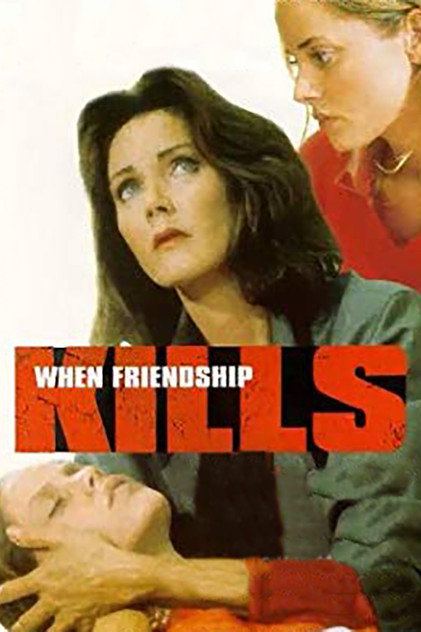 When Friendship Kills When Friendship Kills