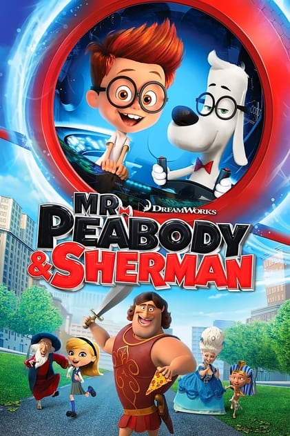 Mr. Peabody & Sherman Mr. Peabody & Sherman