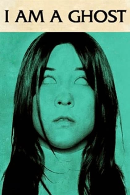 film sui fantasmi e presenze I Am a Ghost