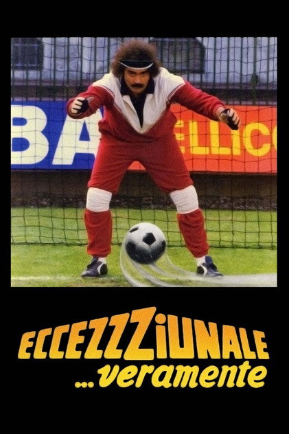 Eccezzziunale... veramente Eccezzziunale... veramente
