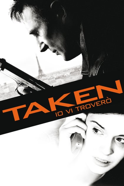 Taken - Io vi troverò Taken - Io vi troverò