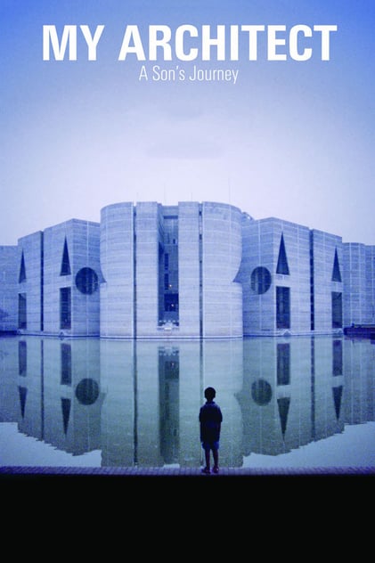 My Architect: A Son's Journey My Architect: A Son's Journey