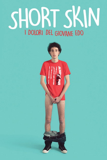 Short Skin - I dolori del giovane Edo Short Skin - I dolori del giovane Edo