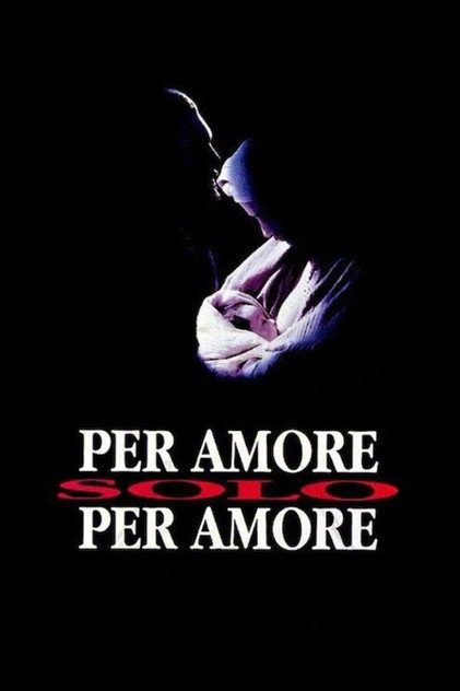 Per amore, solo per amore Per amore, solo per amore