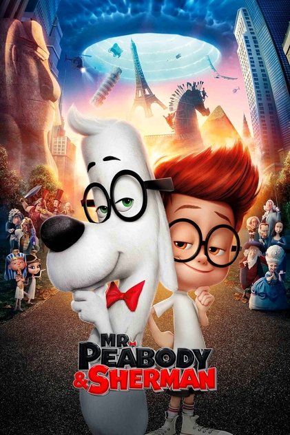 Mr. Peabody & Sherman Mr. Peabody & Sherman