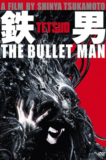 Tetsuo: The Bullet ManTetsuo: The Bullet Man