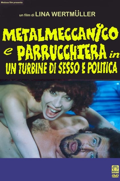 Metalmeccanico e parrucchiera in un turbine di sesso e di politica
