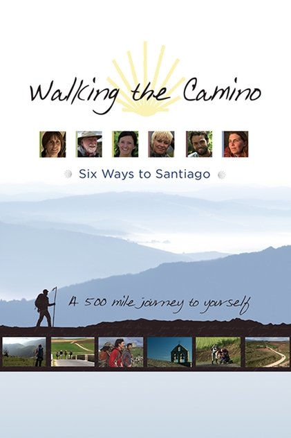 Walking the Camino: Six Ways to Santiago Walking the Camino: Six Ways to Santiago