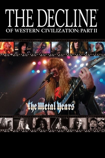 The Decline of Western Civilization Part II: The Metal Years